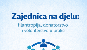 Zajednica na djelu: filantropija, donatorstvo i volonterstvo u praksi