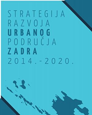 Strategija razvoja urbanog područja Zadar 2014. - 2020.