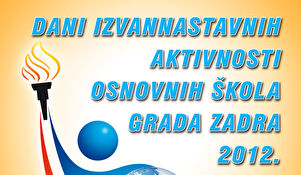 Dani izvanastavnih aktivnosti osnovnih škola Grada Zadra 2012. godine