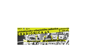 Gradionica 05 I Arhitektonsko - urbanistička radionica