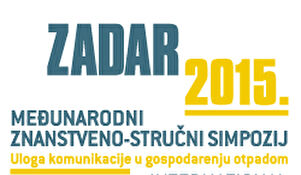 Međunarodni znanstveno-stručni simpozij Uloga komunikacije u gospodarenju otpadom Zadar 2015.