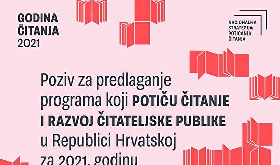 Javni poziv za predlaganje programa koji potiču čitanje i razvoj čitateljske publike u Republici Hrvatskoj za 2021. godinu
