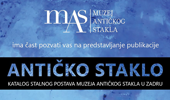 Predstavljanje publikacije I Antičko staklo - Katalog stalnog postava Muzeja antičkog stakla u Zadru