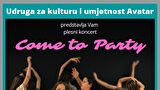 Come to Party I Plesna predstava / koncert 