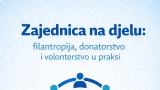 Zajednica na djelu: filantropija, donatorstvo i volonterstvo u praksi